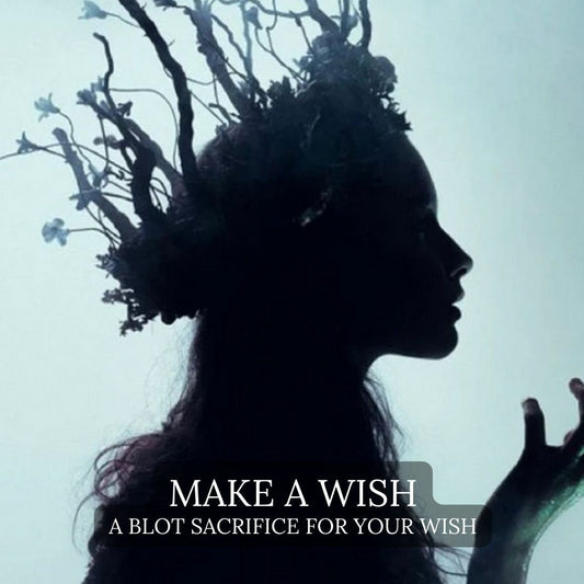 Make a wish - A Blot Sacrifice for your wish